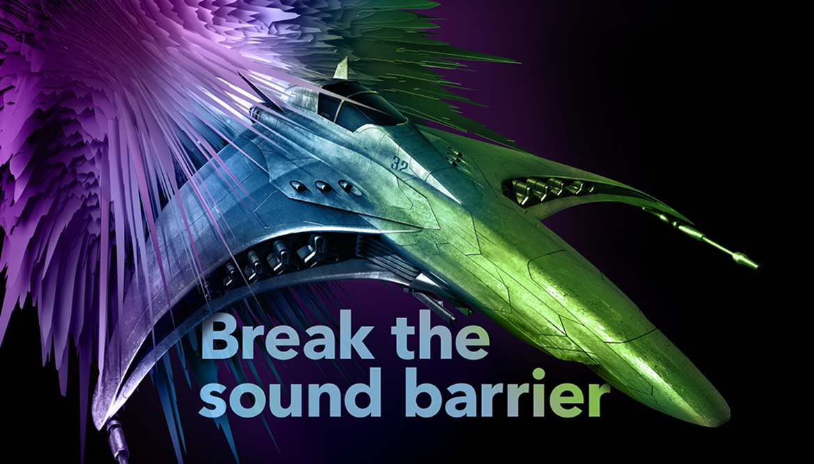 Break the sound barrier